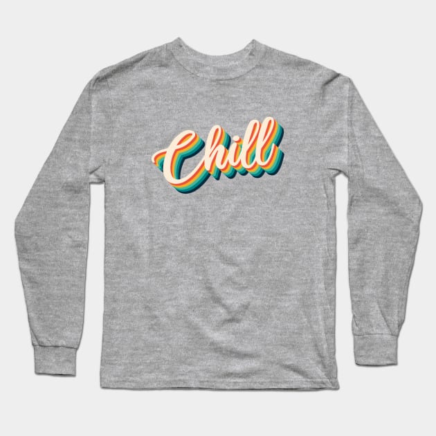 Chill - Chill Long Sleeve T-Shirt by Kudostees